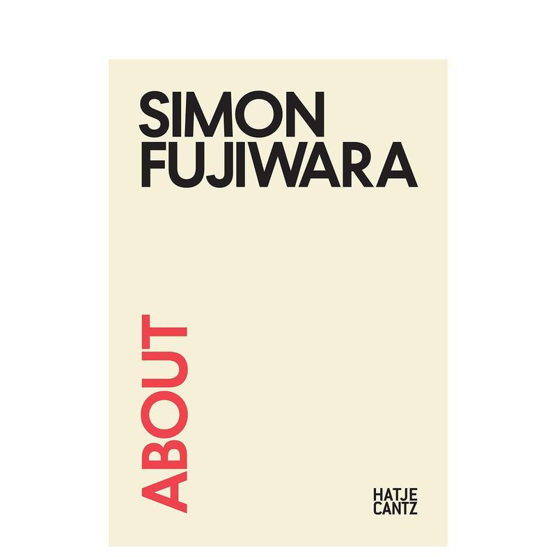 【预售】西蒙·藤原作品及评论 About Simon Fujiwara 原版英文艺术画册画集