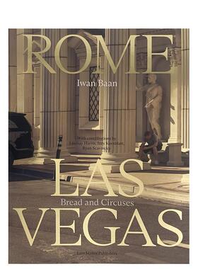 【预售】伊万·班：罗马—拉斯维加斯 Iwan Baan: Rome - Las Vegas: Bread and Circuses 原版英文摄影作品集人文景观图书