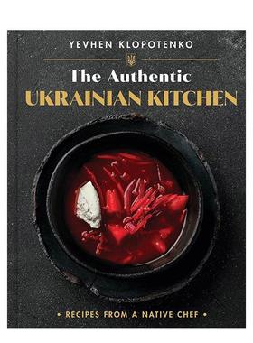 【预售】正宗乌克兰厨房：本土厨师的食谱 Authentic Ukrainian Kitchen 原版英文餐饮生活美食图书