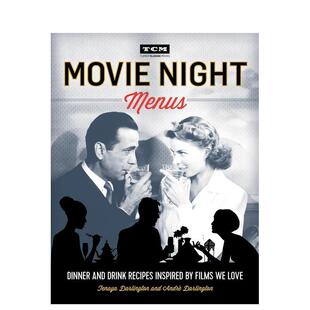 【预售】电影之夜菜单:受我们喜爱的电影启发的晚餐和饮料食谱 Movie Night Menus 原版英文餐饮生活美食图书