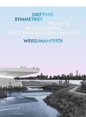【预售】漂移的对称 Drifting Symmetries 英文原版建筑设计书籍建筑师/工作室作品集 Weiss, Manfredi, Bellin