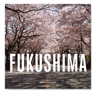 回到福岛ReturntoFukushima