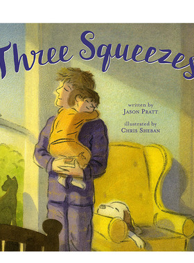 【现货】Three Squeezes 三个深深的拥抱 父母孩子亲情绘本 英文原版儿童童书书籍进口