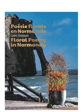 【预售】诺曼底的花诗 Floral Poetry in Normandy 原版英文摄影图书