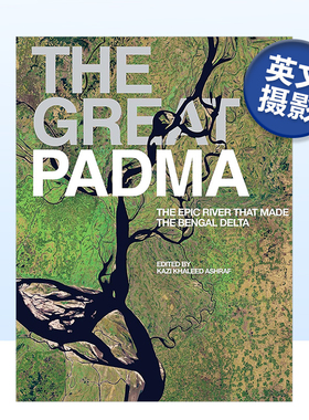 【预售】伟大的帕德玛河：形成孟加拉三角洲的史诗般的河流 The Great Padma : The Epic River that Made the Bengal Delta 英文