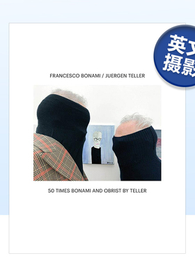 【预售】弗朗西斯科.波纳米与尤尔根·泰勒50次 50 Times Bonami and Obrist by Teller 英文原版摄影作品集书籍摄影专辑艺术画册