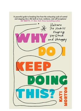 【预售】我为什么总是这样？：摆脱让你困顿和不快乐的习惯 Why Do I Keep Doing This? 原版英文生活综合图书