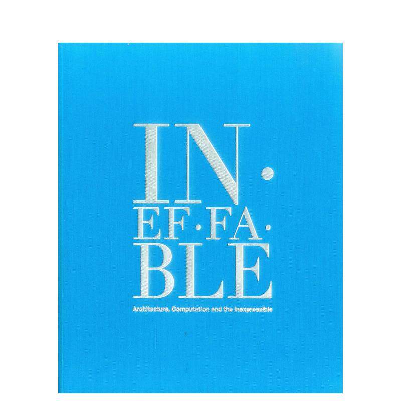 【现货】不可思议的建筑计算设计 Ineffable:architecture，Computation and the Inexpressible 原版英文建筑设计图书