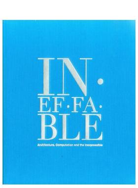 【现货】不可思议的建筑计算设计 Ineffable:architecture，Computation and the Inexpressible 原版英文建筑设计图书