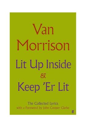 【预售】内心闪耀 / 让灵魂闪耀 Van Morrison歌词集 Lit Up Inside / Keep 'Er Lit: The Collected Lyrics 原版英文音乐图书书籍