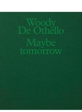 【预售】旧金山艺术家Woody De Othello：也许明天 Woody De Othello: Maybe Tomorrow 原版英文艺术画册画集图书