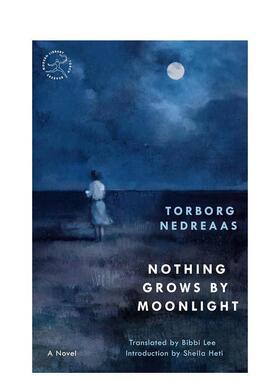 【预售】(预计26年2月出版)月下无生机 Nothing Grows by Moonlight 原版英文文学小说 女性破碎灵魂爱情故事 挪威作家图书