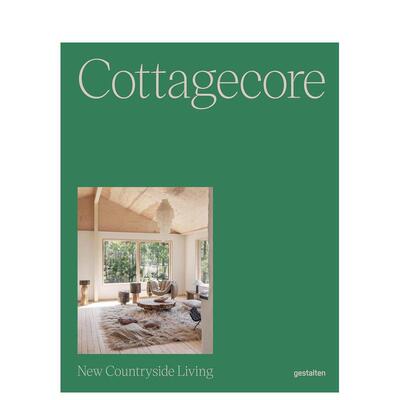 【预售】栖野：新乡村生活 Cottagecore: New Countryside Living 原版英文室内设计装饰