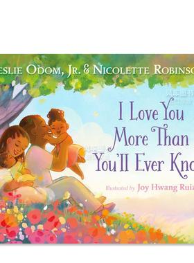 【预售】你无法想象我有多爱你 I Love You More Than You’ll Ever Know英文儿童绘本原版图书进口外版书籍Leslie Odom Jr.& Nic