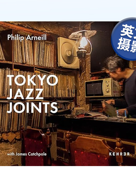 【现货】东京爵士场所 Philip Arneill: Tokyo Jazz Joints英文摄影集 景观原版图书进口书籍Philip Arneill, James Catchpole