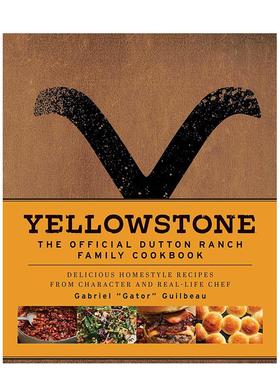【预售】黄石公园：达顿牧场官方家庭食谱 Yellowstone: The Official Dutton Ranch Family Cookbook 原版英文生活美食图书书籍