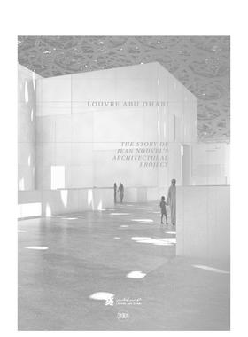 【预售】阿布扎比卢浮宫：一个建筑项目的故事 Louvre Abu Dhabi 原版英文建筑设计图书