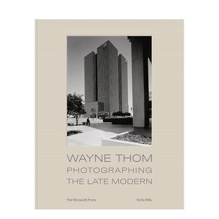 the 英文摄影作品集图书 韦恩·汤姆：晚期现代建筑摄影 原版 Modern Late Photographing Thom Wayne 现货