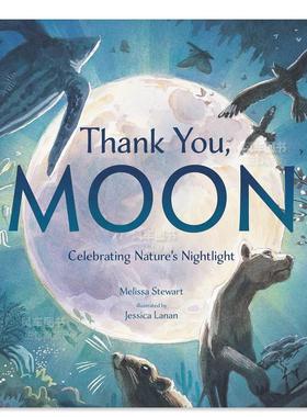 【预售】谢谢你月亮:庆祝大自然的夜光 Thank You, Moon: Celebrating Nature's Nightlight英文儿童绘本原版图书外版进口书籍 Me