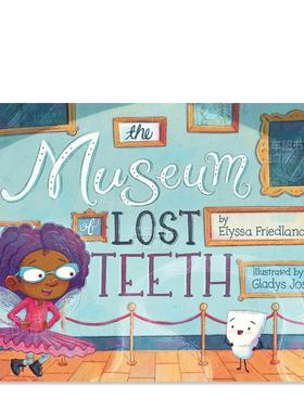 【现货】掉牙博物馆 MUSEUM OF LOST TEETH英文儿童绘本原版图书进口外版书籍Friedland, Elyssa