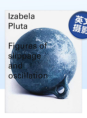 【现货】伊莎贝拉·普拉塔:板块的迁移与震荡 英文原版 Izabela Pluta : Figures of slippage and oscillation 进口艺术摄影集