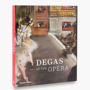 the 预售 Degas 艺术 现当代艺术书籍进口 埃德加·德加在歌剧院 Opera T&H 英文原版