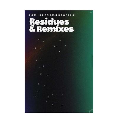 【预售】SAM当代艺术：残余与混音 SAM Contemporaries: Residues & Remixes 原版英文艺术画册画集图书