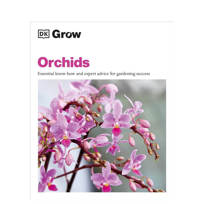 【预 售】兰花：园艺基本知识与专家建议 Grow Orchids 原版英文生活综合 书籍/杂志/报纸 原版其它 原图主图