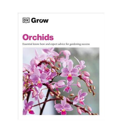 【预 售】兰花：园艺基本知识与专家建议 Grow Orchids 原版英文生活综合