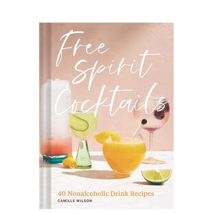 鸡尾酒配方 Free Spirit 原版 自由灵魂鸡尾酒：40种不含酒精 Cocktails 英文餐饮生活美食图书书籍 现货