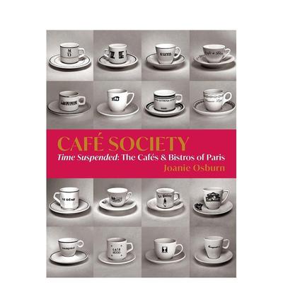 【预售】咖啡馆社交界：让时光暂停?巴黎咖啡馆和小酒馆 Café Society: Time Suspended 原版英文生活综合图书书籍