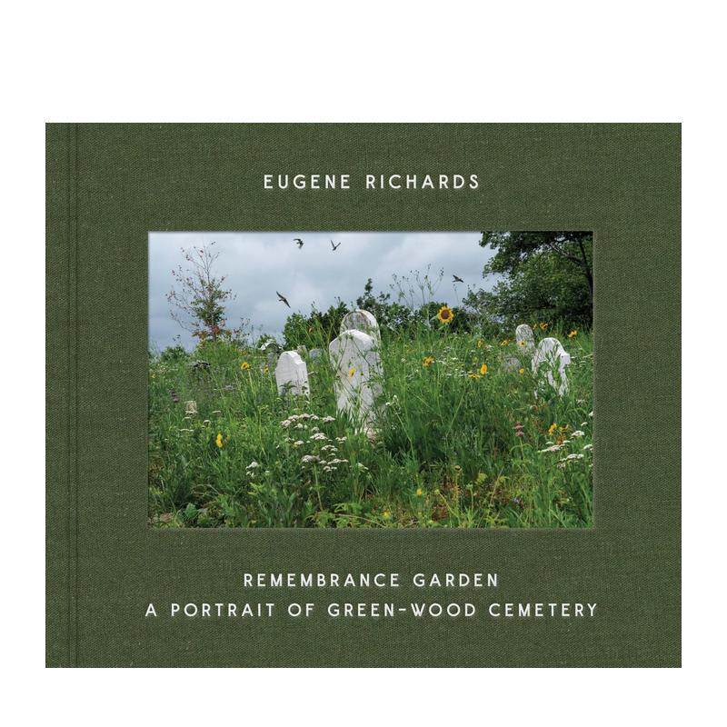 【现货】尤金·理查德斯：纪念花园 绿林公墓写照 Eugene Richards: Remembrance Garden 原版英文摄影 进口图书