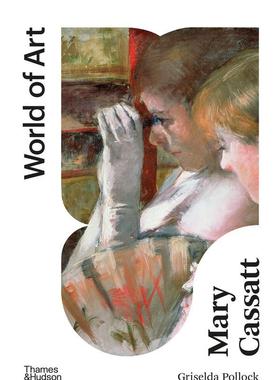 【预售】玛丽·卡萨特（第二版） 【World of Art】Mary Cassatt(2nd Edition) 原版英文艺术画册画集图书