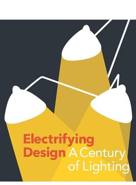 【预售】电气化设计:照明的世纪 Electrifying Design: a Century of Lighting 原版英文室内设计装饰图书