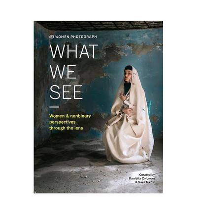 【预售】女性摄影：我们所见 Women Photograph: What We See 原版英文摄影作品集图书