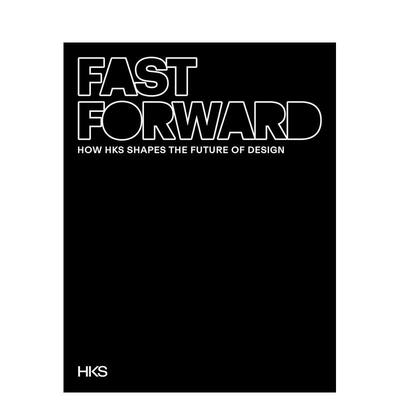 【预售】飞速向前：HKS如何塑造设计未来 Fast Forward: How HKS Shapes the Future of Design 原版英文建筑设计
