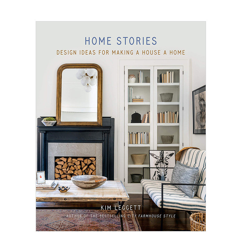 理念 home stories 设计师kim leggett 英文原版室内设计空间装潢装修