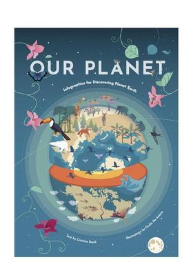 【预售】我们的星球：地球发现信息图 Our Planet :Infographics for Discovering Planet Earth 原版英文儿童绘本图书书籍