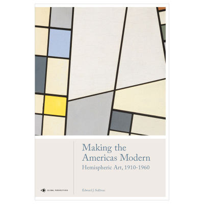 【预 售】Making the Americas Modern，创造美洲现代艺术 美国艺术小史 现代艺术小史 英文原版书籍进口