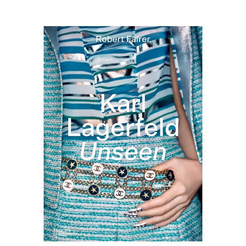 【现货】卡尔·拉格斐：无形（CHANEL T台秀） 【Unseen】Karl Lagerfeld Unseen: The Chanel Years 原版英文时尚设计进口图书
