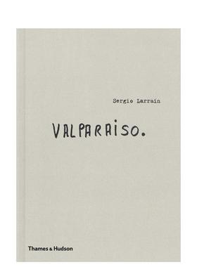 【现货】塞尔吉奥·拉腊因：瓦尔帕莱索 Sergio Larrain: Valparaiso 原版英文摄影作品集 进口图书