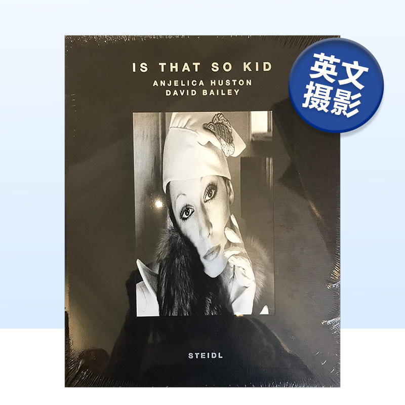 【预售】是这样吗 孩子：大卫贝利/安吉里卡-休斯顿 Is That So Kid:David Bailey,Angelica Huston 英文原版摄影作品集书籍专辑