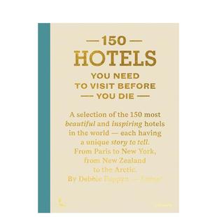 Before 有生之年必去 150 増订版 Hotels Visit Die 150座酒店 Need You 英文旅行图书 原版 Series 预售