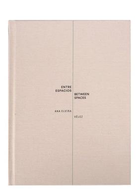 【预售】安娜·埃尔维拉·贝莱斯：居间之境 Ana Elvira Vélez: Between Spaces 原版英文建筑设计图书