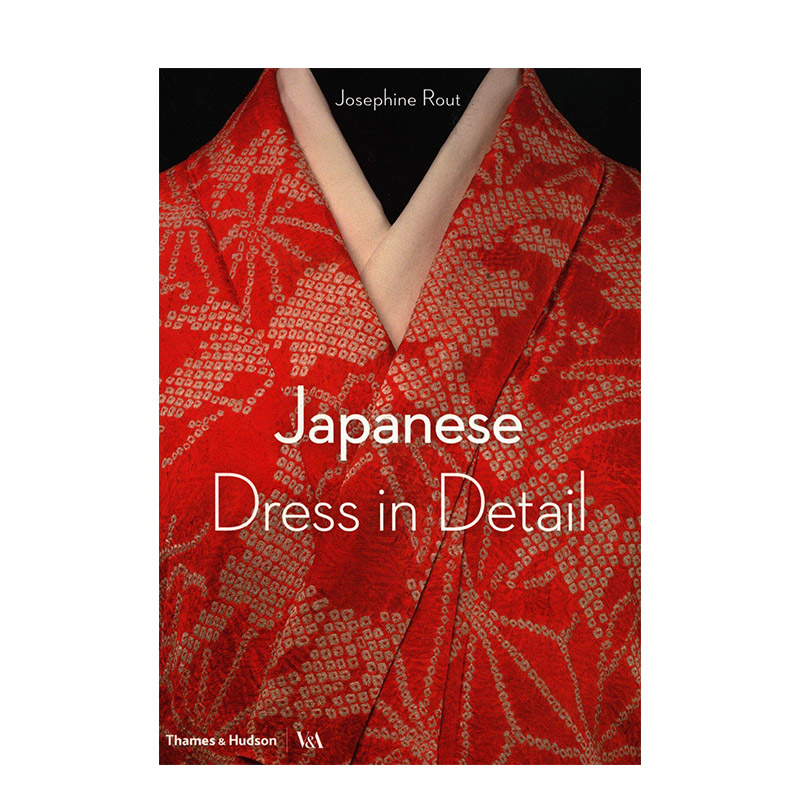 【现货】日本服饰细节 Japanese Dress in Detail(V&a Fashion in Detail) 英文原版服装设计书籍时尚 Josephine Rout