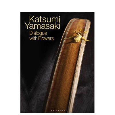 【预售】山崎胜美：与花对话 Katsumi Yamasaki: Dialogue with Flowers 原版英文艺术画册画集 日式花艺美学 正版进口书