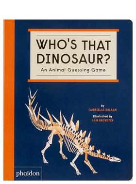 【现货】谁是那条恐龙？ Who’s That Dinosaur? An Animal Guessing Game 英文原版进口外版图书
