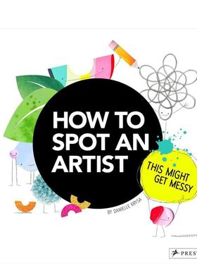 【现货】如何发掘艺术家：但可能会弄得更混乱 How to Spot an artist: This Might Get Messy 原版英文儿童艺术启蒙图书