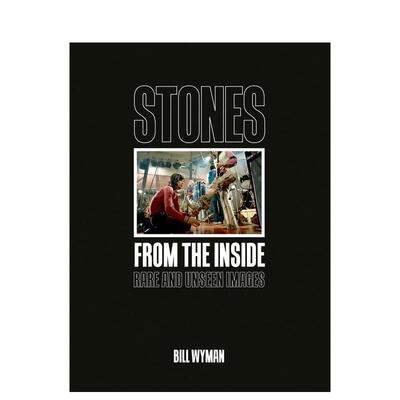 【预售】前滚石乐队 贝斯手比尔·怀曼: 未曝光珍贵影集 Stones From the Inside 原版英文摄影作品集肖像图书