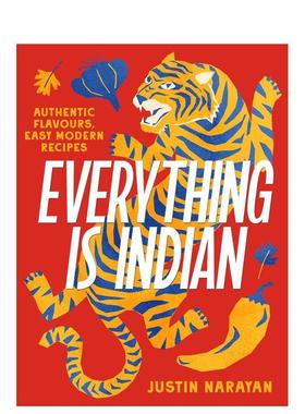 【现货】万物皆印度：地道风味 简易现代食谱Everything Is Indian: Authentic Flavours 正宗食谱 原版英文餐饮生活美食 进口图书